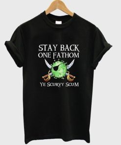 Stay Back One Fathom T-Shirt KM