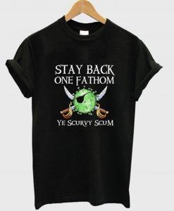 Stay Back One Fathom T-Shirt KM