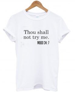 Thou Shall Not Try Me T-Shirt KM