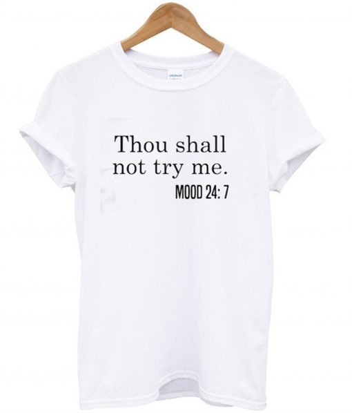 Thou Shall Not Try Me T-Shirt KM