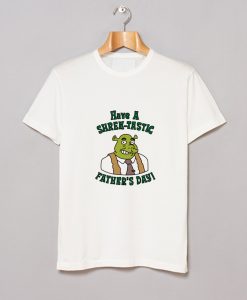 Have a Shrektastic Fathers Day T-Shirt KM