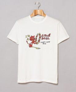 I’m A Little Devil I Don’t Play Nice T-Shirt KM