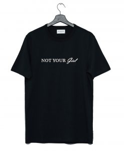 Not Your Girl T-Shirt KM