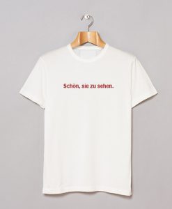 Schon Sie Zu Sehen T-Shirt KM