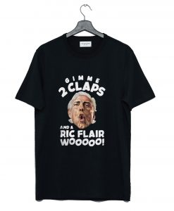 Gimme 2 Claps Ric Flair T-Shirt KM