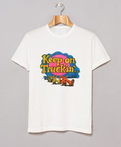 Keep On Truckin’ T-Shirt KM