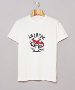 Life’s a Trip! Full Send T-Shirt KM