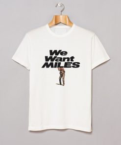 Miles Davis We Want Miles T-Shirt KM