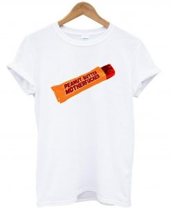 Peanut Butter Motherfucker T Shirt KM