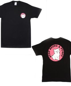 Stop being a pussy T Shirt KM