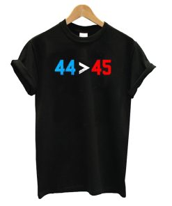 44 45 Obama Is Better Than Trump T Shirt KM