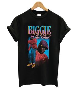 Biggie The What T Shirt KM