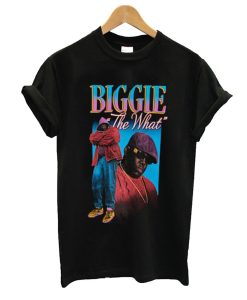 Biggie The What T Shirt KM