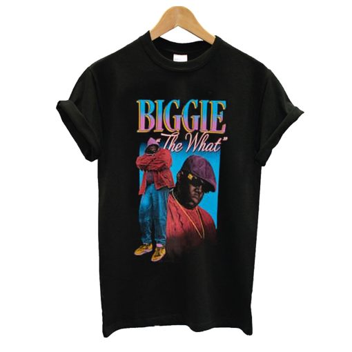 Biggie The What T Shirt KM