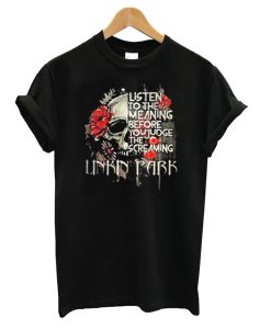 Listen To The Meaning Before You Judge The Screaming Linkin Park T Shirt KM