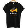 Mindset is Everything T Shirt KM