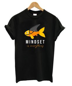 Mindset is Everything T Shirt KM
