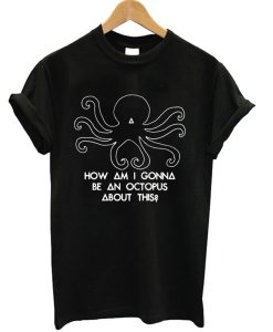 How Am I Gonna Be An Octopus Bastille T-Shirt KM