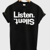 Listen Silent T Shirt KM