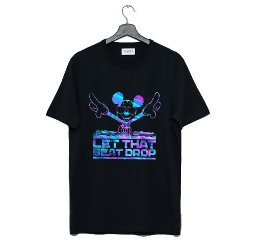 DJ Mickey Let That Beat Drop T Shirt KM