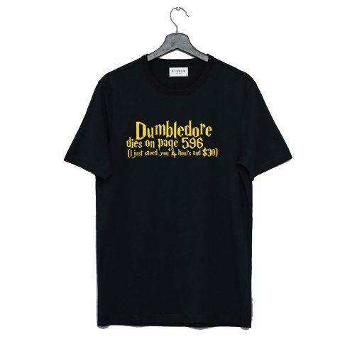 Dumbledore Dies On Page 596 T Shirt KM