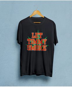 Let Timmy Smoke T Shirt KM