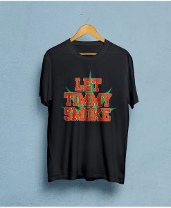 Let Timmy Smoke T Shirt KM