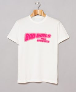 Bad Girls From Brooklyn T Shirt KM