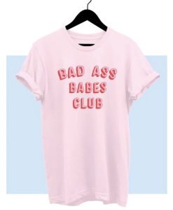 Badass Babes Club T Shirt KM