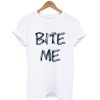 Bite Me T Shirt KM