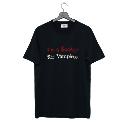 I’m A Sucker For Vampires T Shirt KM