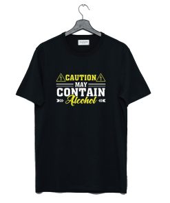 May Contain Alcohol Drinking Alcohol T Shirt KM