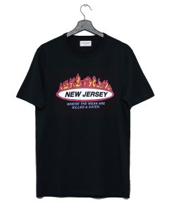 New Jersey Where the weak are killed and eaten T-Shirt KM