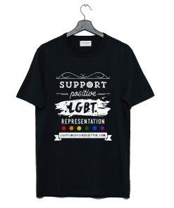 Support Positive LGBT Representation T-Shirt KM