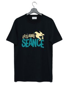 Lets Have a Seance T Shirt KM Black