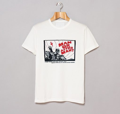 Man Or Astro Man T Shirt KM