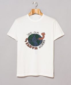 Save Our Erath Worms T Shirt KM