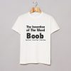 The Invention Of The Word Boob T Shirt KM