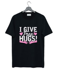 I Give Free Hugs T Shirt KM