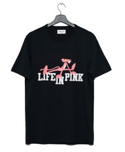 Life In Pink Panther T Shirt KM