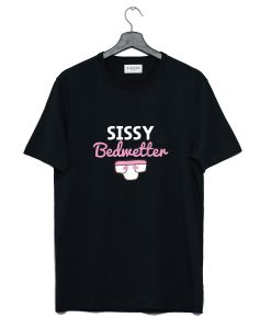 Sissy Bedwetter T Shirt KM