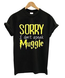 Sorry I Don’t Speak Muggle T-Shirt KM