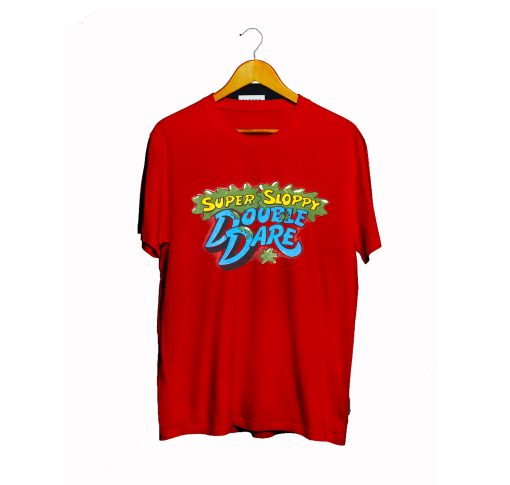 Super Sloppy Double Dare T Shirt KM