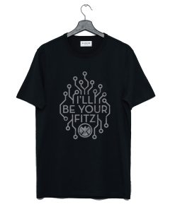 I’ll Be Your Fitz T Shirt KM