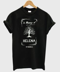 In Memory Of Helena T Shirt KM