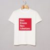 More Dreams More Adventures T Shirt KM