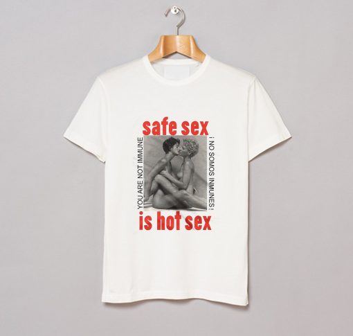 Rare Safe Sex Is Hot Sex T Shirt KM