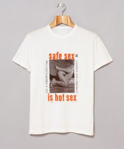 Safe Sex is Hot Sex T Shirt White KM