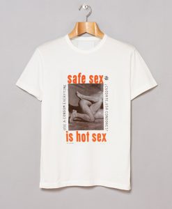 Safe Sex is Hot Sex T Shirt White KM