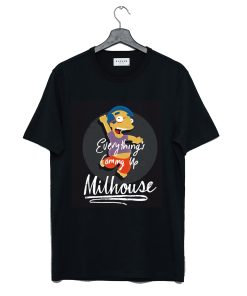 Score Everything’s Coming Up Milhouse T Shirt KM